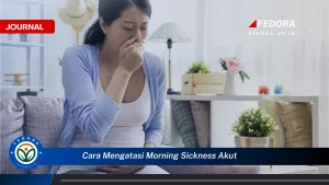 Cara Mengatasi Morning Sickness Yang Parah Panduan Lengkap Untuk Ibu Hamil